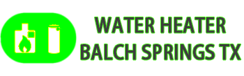 Water Heater Balch Springs TX